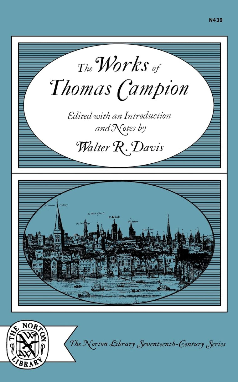 The Works of Thomas Campion (Norton Library Seventeenth-Century)