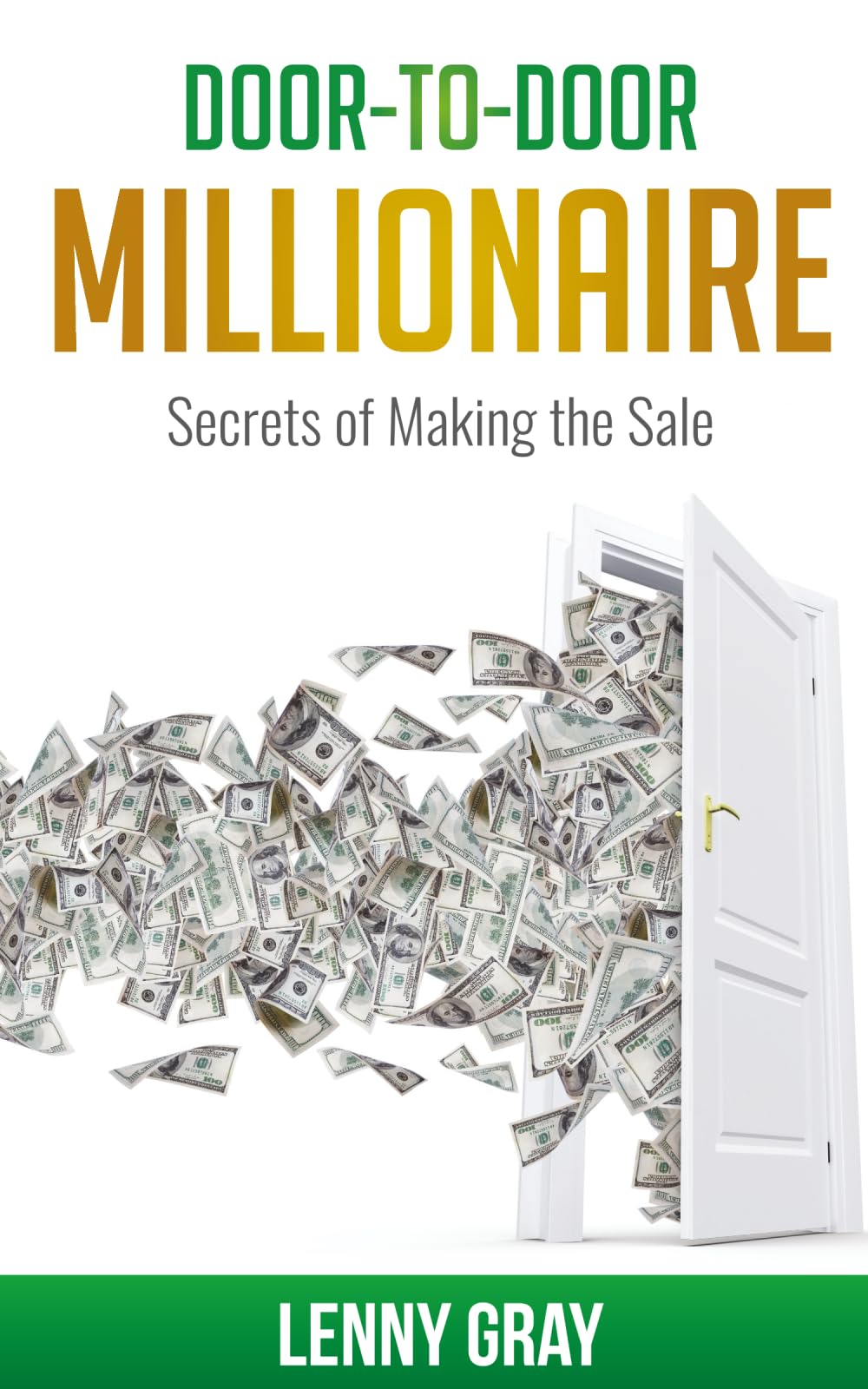 Door-to-Door Millionaire: Secrets of Making the Sale
