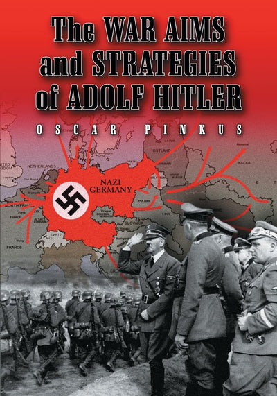 The War Aims and Strategies of Adolf Hitler