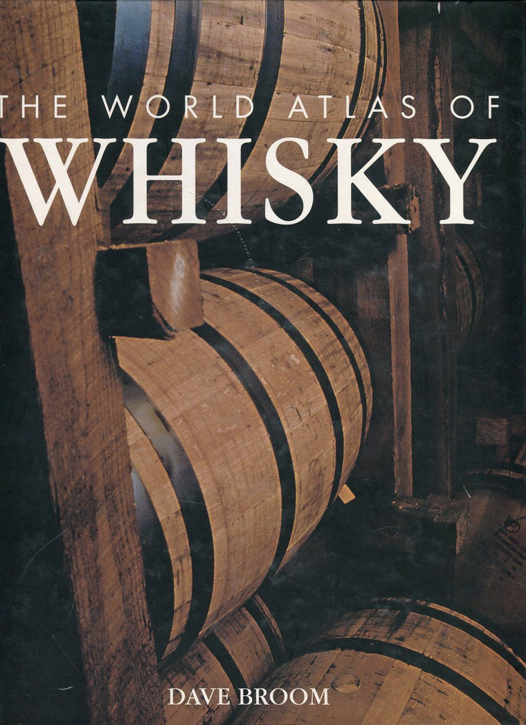 The World Atlas of Whisky: More Than 350 Expressions Tasted - More Than 150 Distilleries Explored