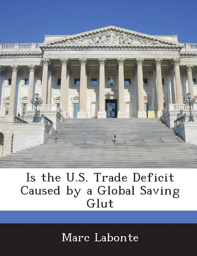 Is the U.S. Trade Deficit Caused by a Global Saving Glut