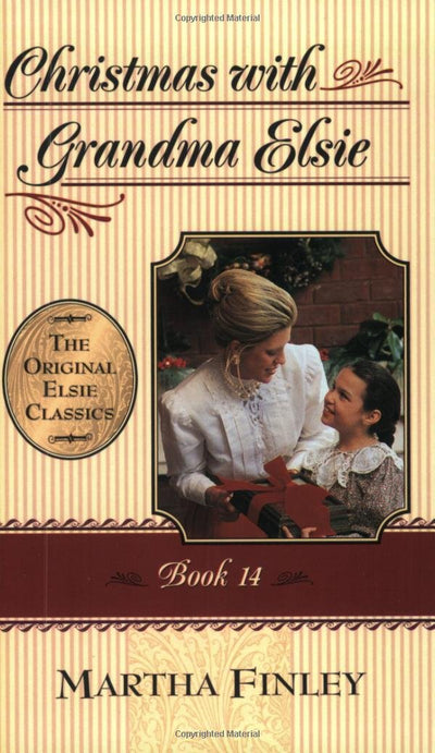 Christmas With Grandma Elsie (The Original Elsie Classics, Book 14)