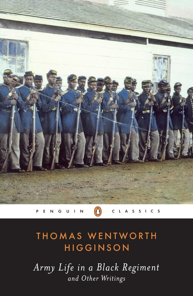Army Life in a Black Regiment: and Other Writings (Penguin Classics)