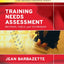 Training Needs Assessment: Methods, Tools, And Techniques