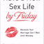 Have a New Sex Life by Friday: Because Your Marriage Can't Wait until Monday