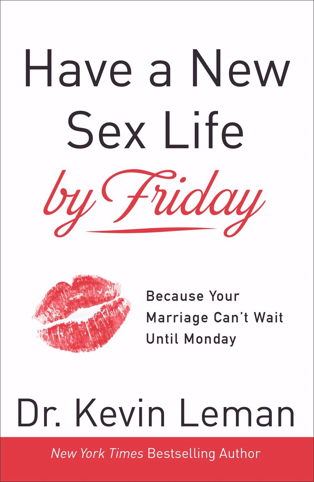 Have a New Sex Life by Friday: Because Your Marriage Can't Wait until Monday