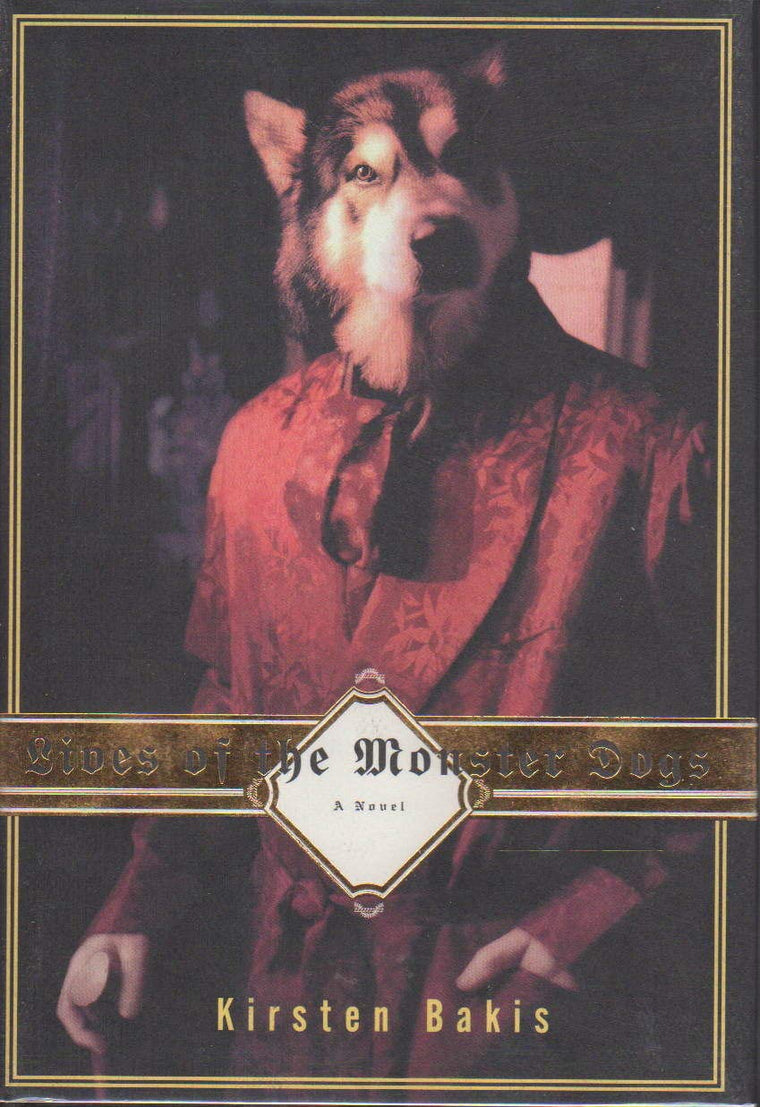 Lives of the Monster Dogs by Bakis, Kirsten