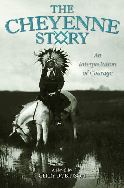 The Cheyenne Story: An Interpretation of Courage