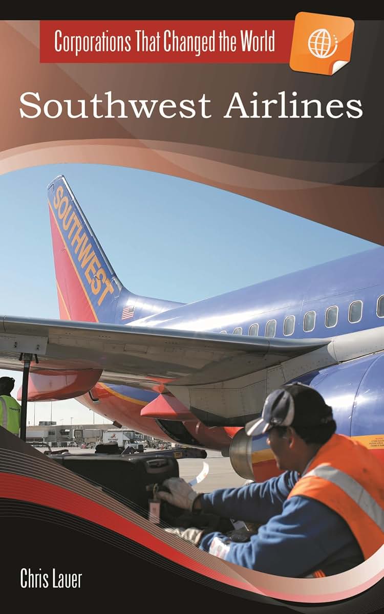 Southwest Airlines (Corporations That Changed the World)