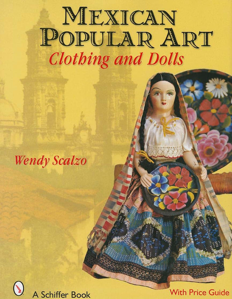Mexican Popular Art: Clothing & Dolls