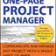 The New One-Page Project Manager: Communicate and Manage Any Project With A Single Sheet of Paper