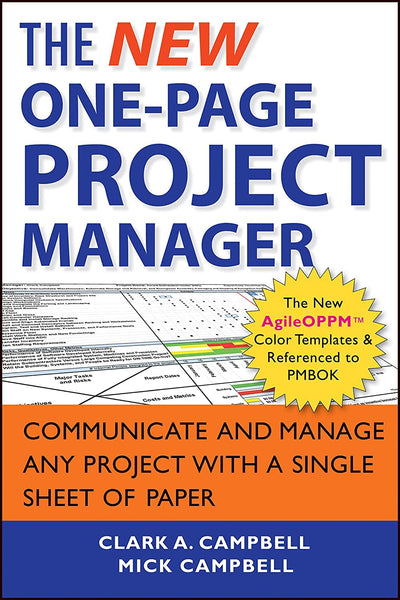 The New One-Page Project Manager: Communicate and Manage Any Project With A Single Sheet of Paper