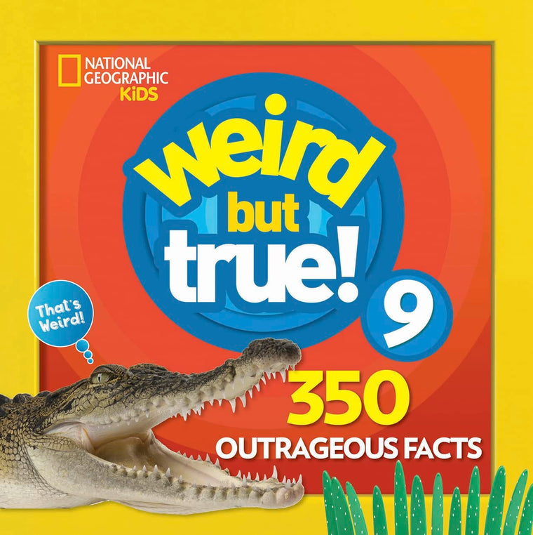 Weird But True 9: Expanded Edition: 350 Outrageous Facts