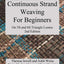 Continuous Strand Weaving For Beginners; On 5ft and 6ft Triangle Looms