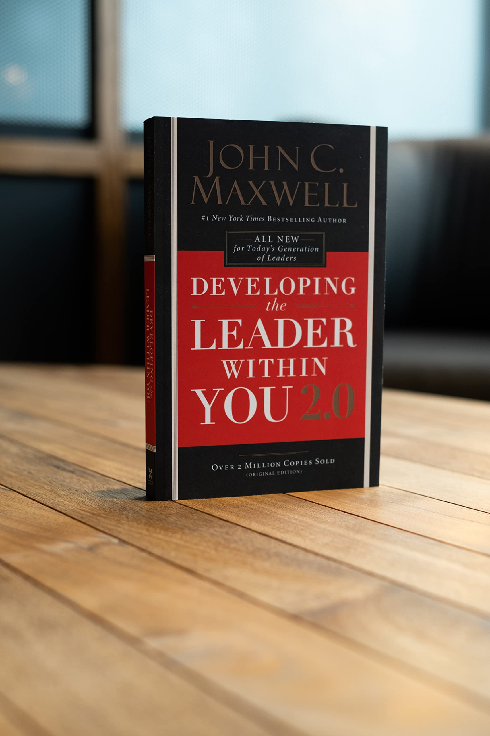 Developing the Leader Within You 2.0: Essential Wisdom for Todays Generation of Leaders