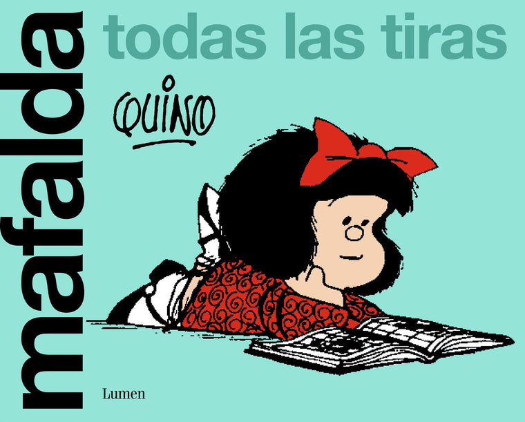 Mafalda. Todas las tiras / Mafalda. All the Strips (Spanish Edition)