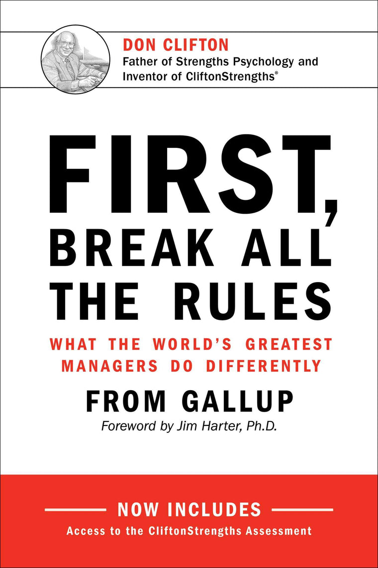 First, Break All the Rules: What the World's Greatest Managers Do