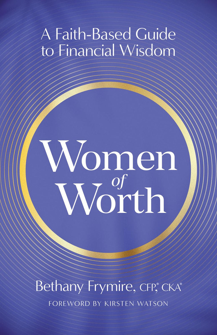 Women of Worth: A Faith-Based Guide to Financial Wisdom