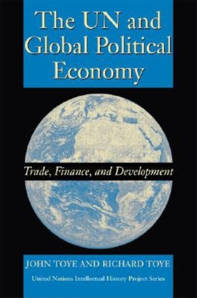 The UN and Global Political Economy: Trade, Finance, and Dev