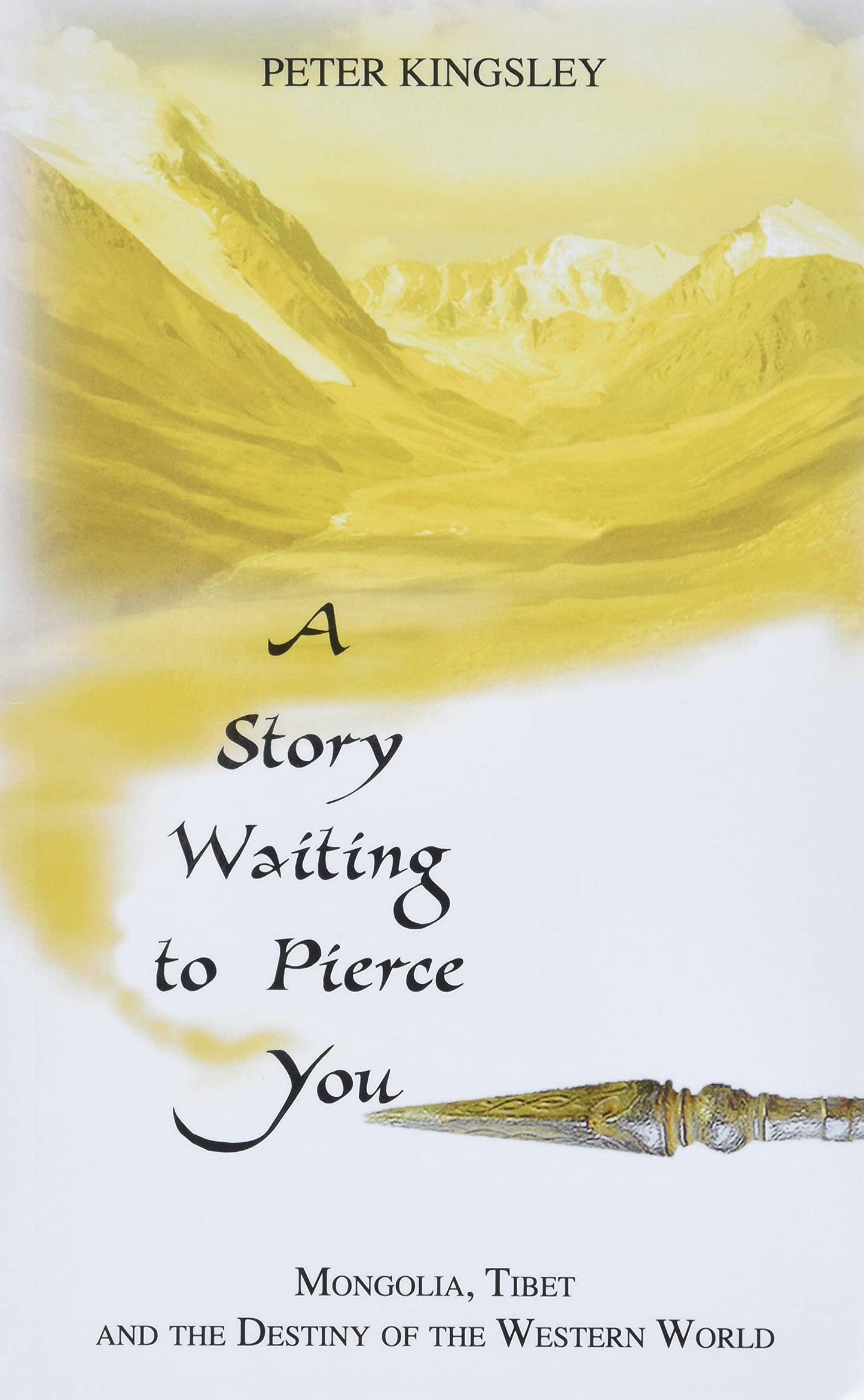 A Story Waiting to Pierce You: Mongolia, Tibet and the Desti
