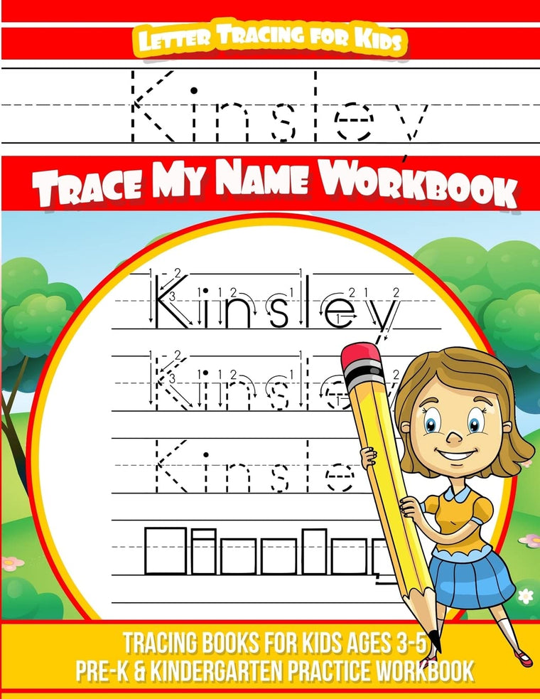 Kinsley Letter Tracing for Kids Trace my Name Workbook: Tracing Books for Kids ages 3 - 5 Pre-K & Kindergarten Practice Workbook