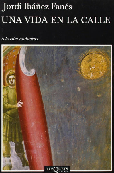 Una vida en la calle (Andanzas/ Adventures) (Spanish Edition)
