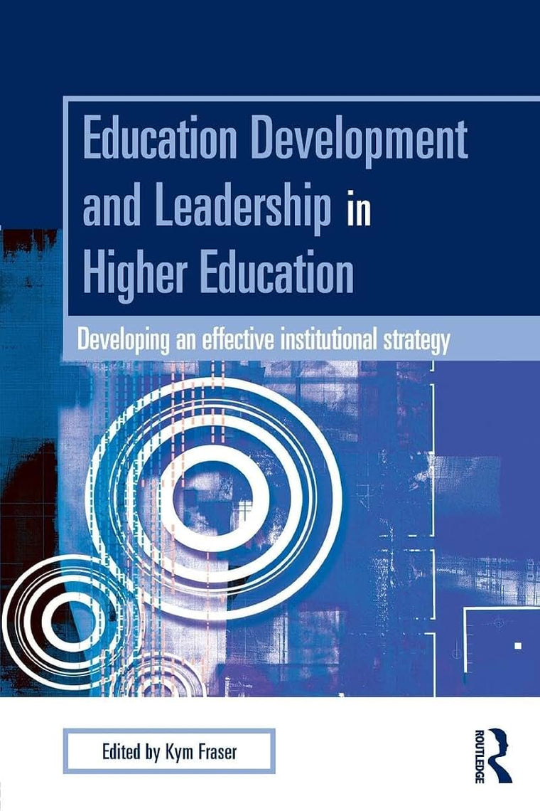 Education Development and Leadership in Higher Education: Implementing an Institutional Strategy (SEDA Series)