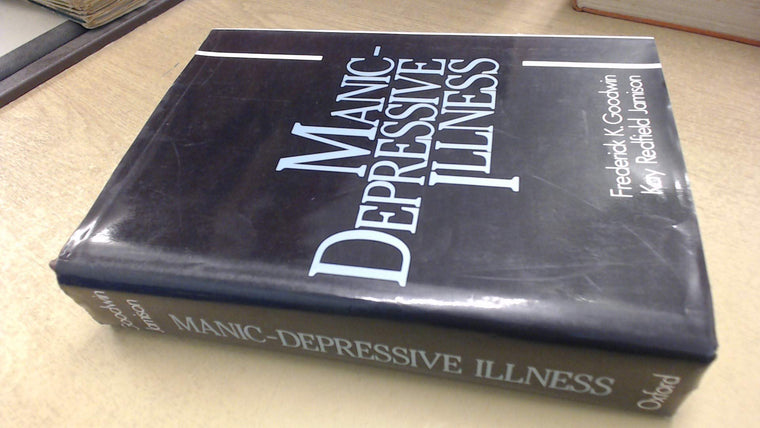 Manic-Depressive Illness by Goodwin M.D., Frederick K.