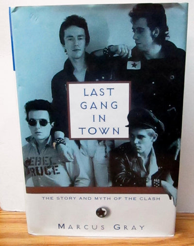 Last Gang in Town: The Story and Myth of the Clash
