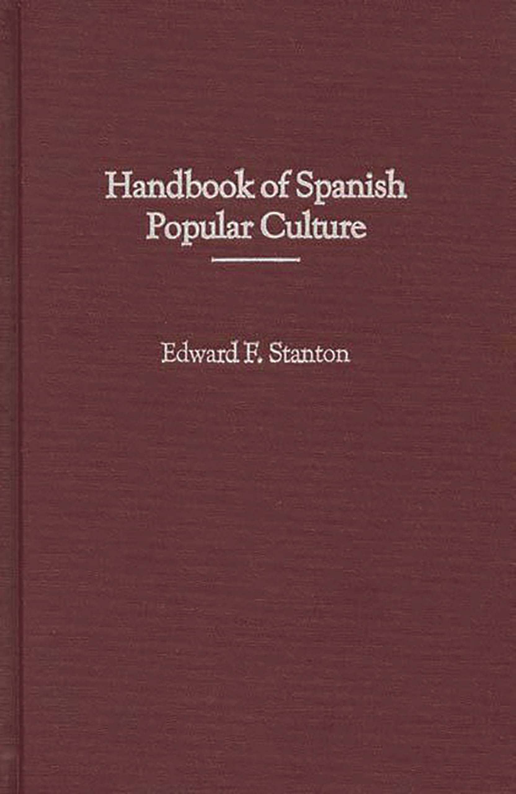 Handbook of Spanish Popular Culture