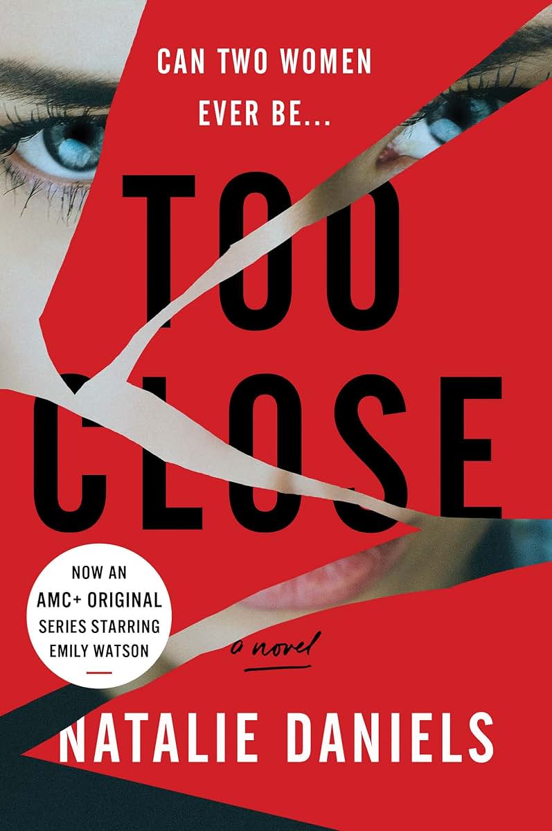 Too Close: A Novel