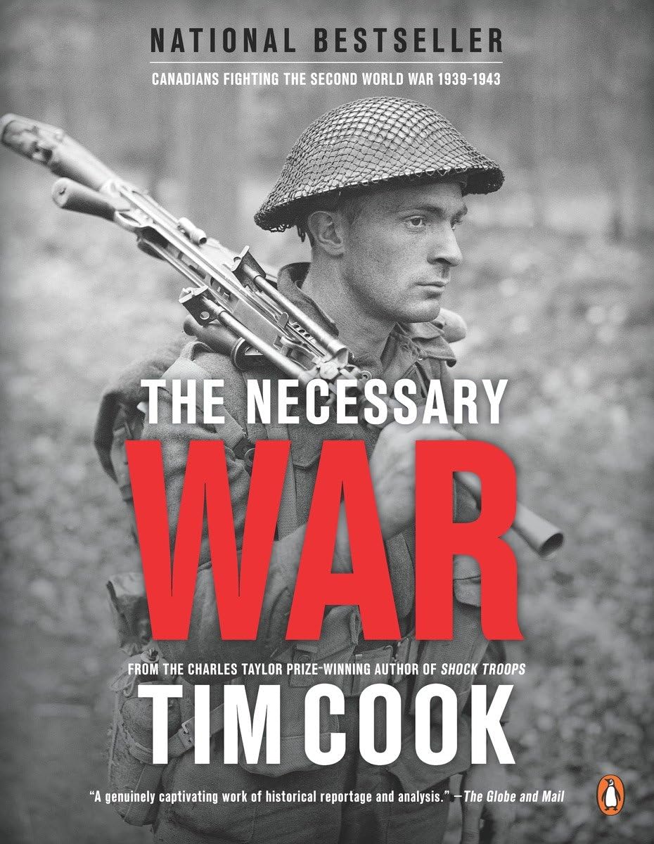 The Necessary War, Volume 1: Canadians Fighting The Second W