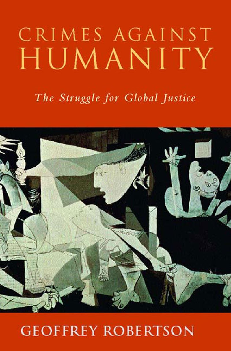 Crimes Against Humanity: The Struggle for Global Justice by