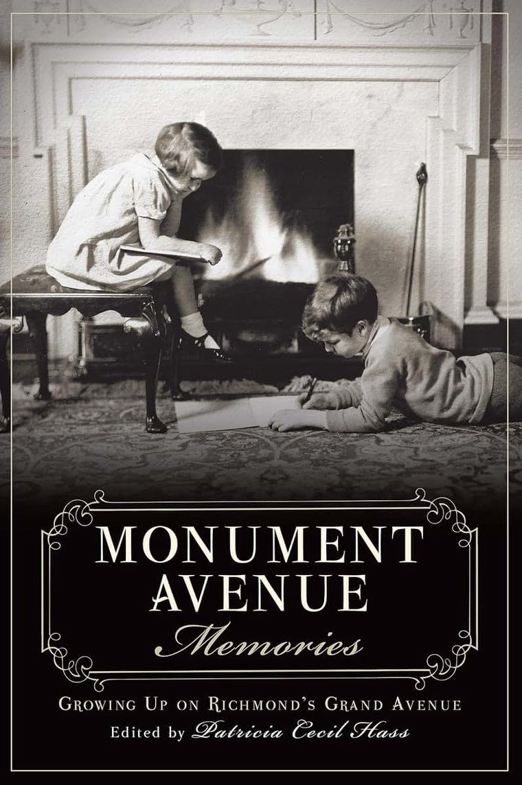Monument Avenue Memories:: Growing Up on Richmond's Grand Avenue