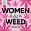 Women & Weed: How the Green Rush Is Changing Our Lives