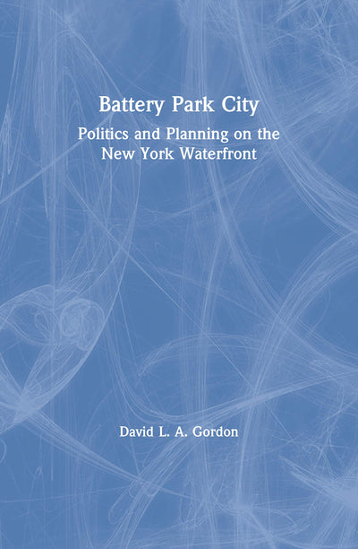 Battery Park City (Cities and Regions Series ; Vol 1)