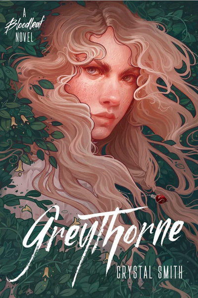 Greythorne: An Epic YA Fantasy Sequel About a Princess Fighting for Family and Lost Love (The Bloodleaf Trilogy, 2)