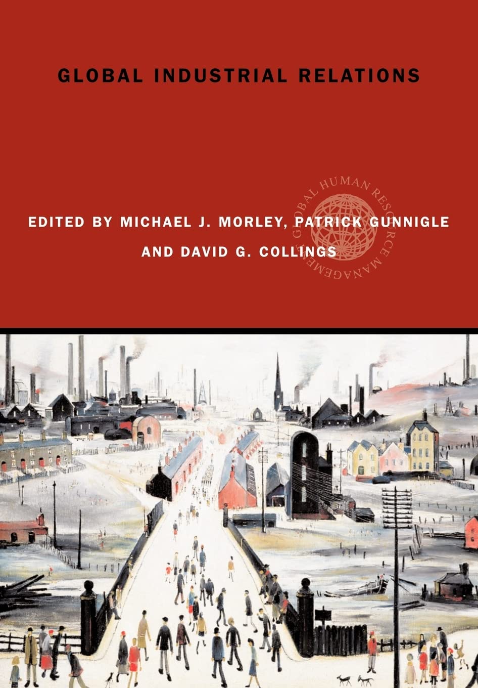 Global Industrial Relations (Global HRM)