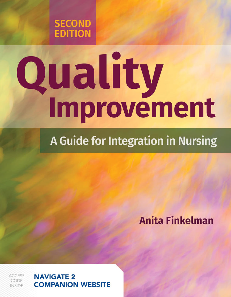 Quality Improvement: A Guide for Integration in Nursing: .