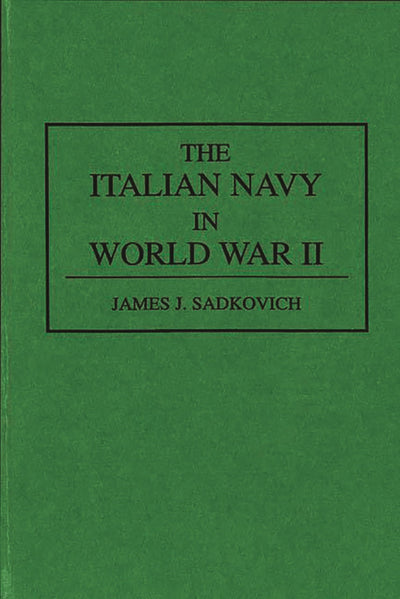 The Italian Navy in World War II (Contributions in Military Studies)