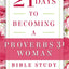 21 Days to Becoming a Proverbs 31 Woman Bible Study