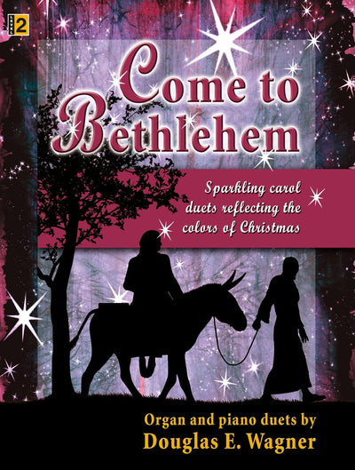 Come to Bethlehem: Sparkling carol duets reflecting the colors of Christmas (Level 2)