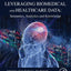Leveraging Biomedical and Healthcare Data: Semantics, Analytics and Knowledge