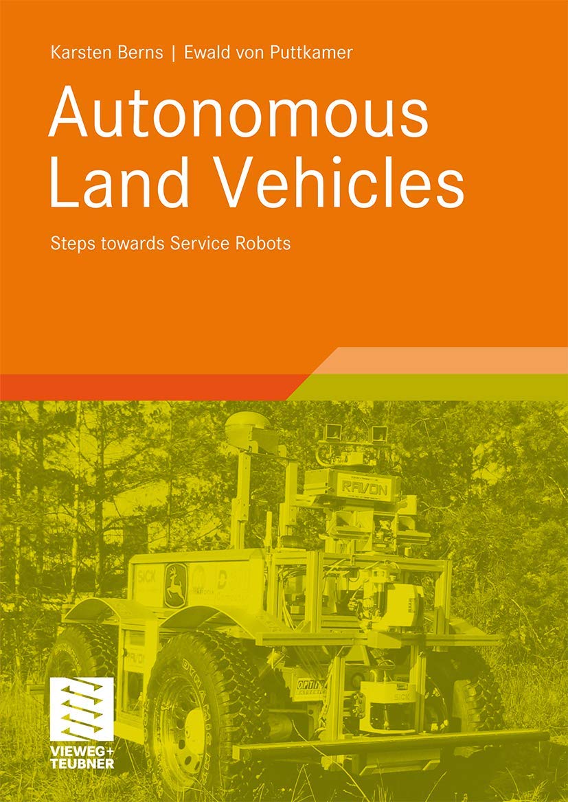 Autonomous Land Vehicles: Steps towards Service Robots
