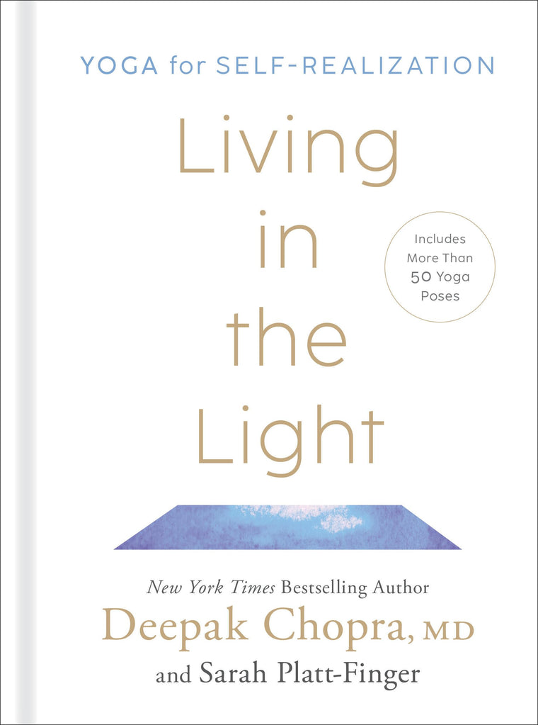 Living in the Light: Yoga for Self-Realization by Chopra MD,