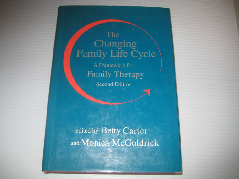 The Changing Family Life Cycle: A Framework for Family Therapy