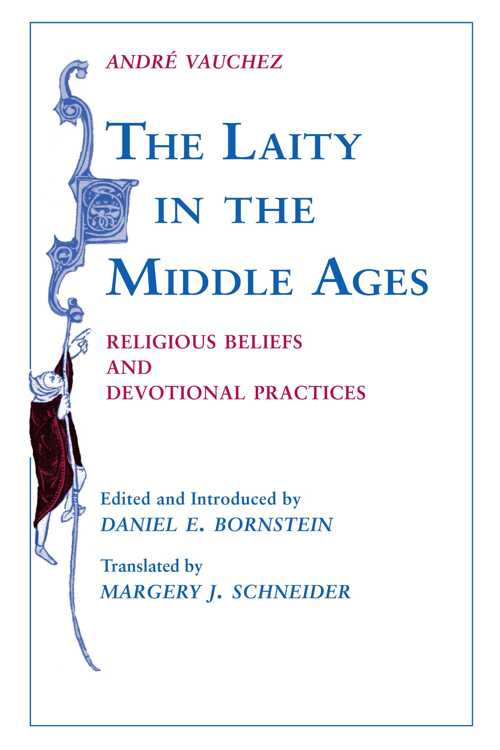 Laity in the Middle Ages, The: Religious Beliefs and Devotional Practices