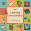 I'm Learning Everywhere: (A Miss Teacher Mom Book)