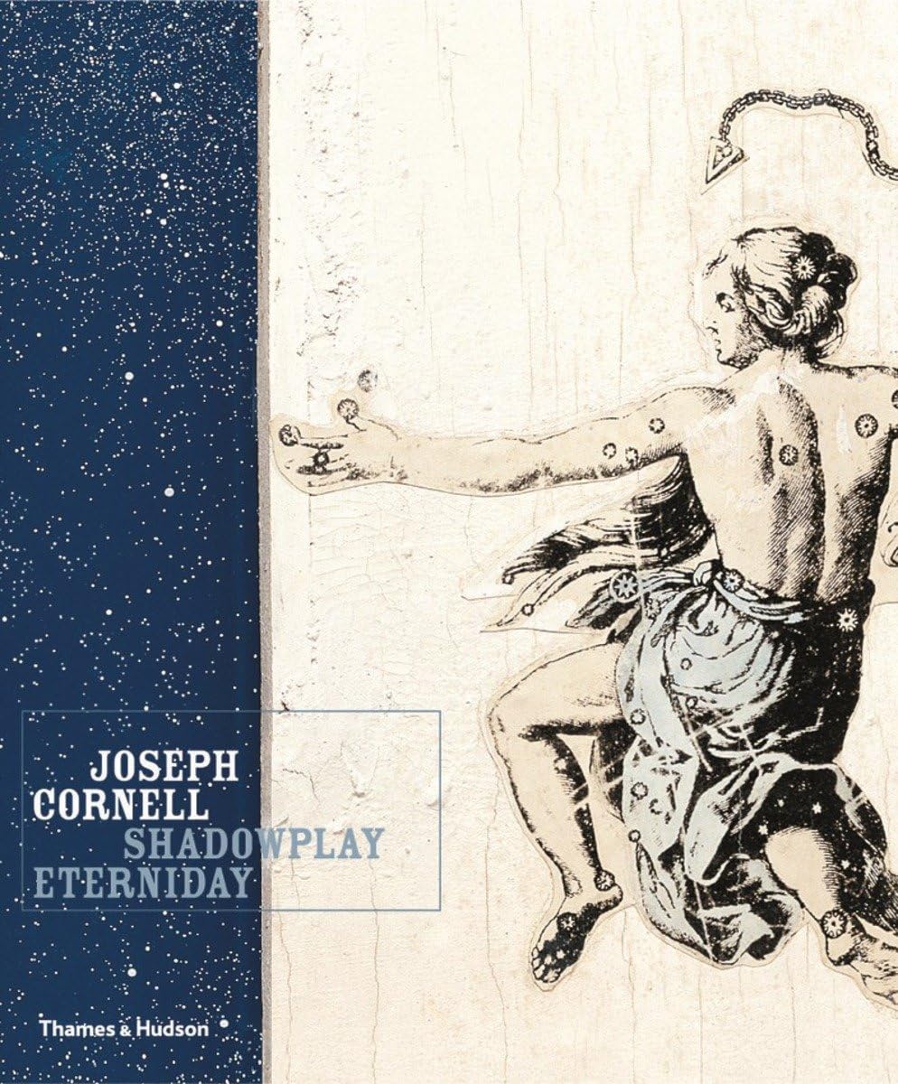 Joseph Cornell: Shadowplay...Eterniday