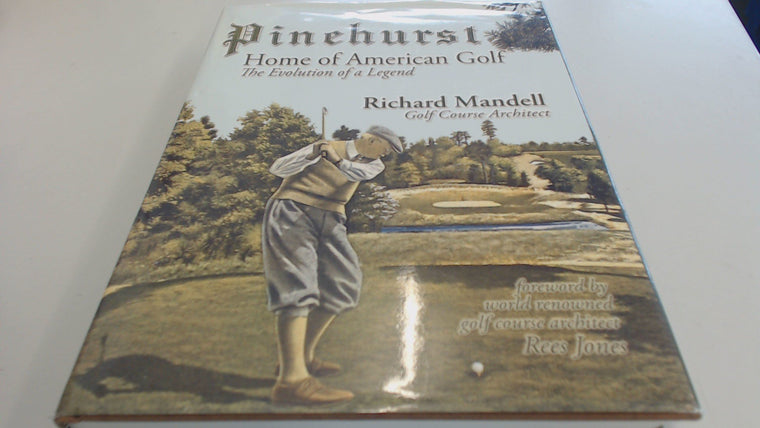 Pinehurst: Home of American Golf